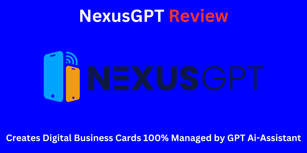 NexusGPT Review 2023- Bundle Deal + OTO’s Details + Coupon